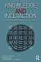 Knowledge and Interaction (A Synthetic Agenda for the Learning Sciences) by Andrea A. diSessa, Mariana Levin, Nathaniel J.S. Brown, 9781138998292