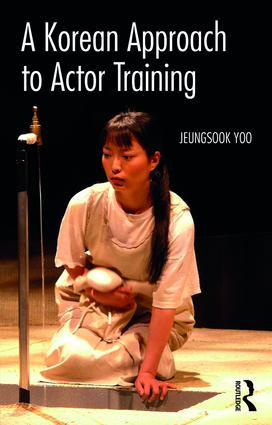 A Korean Approach to Actor Training - 9781138189393 by Jeungsook Yoo, 9781138189393
