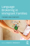 Language Brokering in Immigrant Families (Theories and Contexts) - 9781138185142 by Robert S. Weisskirch, 9781138185142