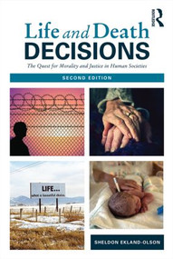 Life and Death Decisions (The Quest for Morality and Justice in Human Societies) - 9781138808881 by Sheldon Ekland-Olson, 9781138808881