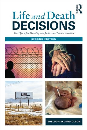 Life and Death Decisions (The Quest for Morality and Justice in Human Societies) - 9781138808881 by Sheldon Ekland-Olson, 9781138808881