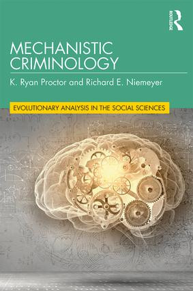 Mechanistic Criminology by K. Ryan Proctor, Richard E. Niemeyer, 9781138342569