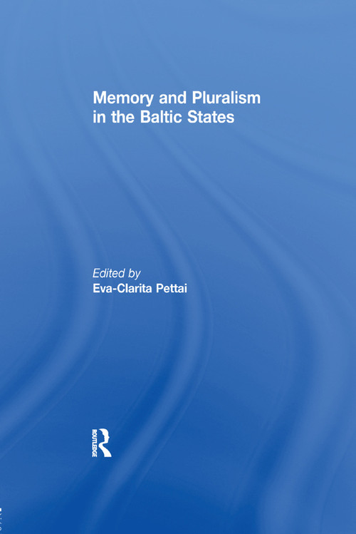 Memory and Pluralism in the Baltic States - 9781138383098 by Eva-Clarita Pettai, 9781138383098