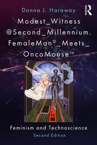 Modest_Witness@Second_Millennium. FemaleMan_Meets_OncoMouse (Feminism and Technoscience) - 9781138303416 by Donna J. Haraway, Thyrza Goodeve, 9781138303416