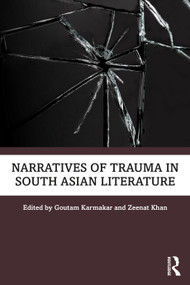 Narratives of Trauma in South Asian Literature - 9781032405353 by Goutam Karmakar, Zeenat Khan, 9781032405353
