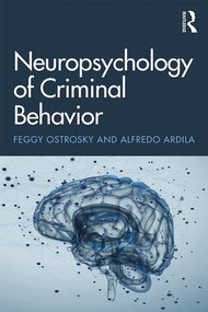 Neuropsychology of Criminal Behavior - 9781138092129 by Feggy Ostrosky, Alfredo Ardila, 9781138092129