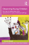 Observing Young Children (The role of observation and assessment in early childhood settings) - 9781138823563 by Sandra Smidt, 9781138823563
