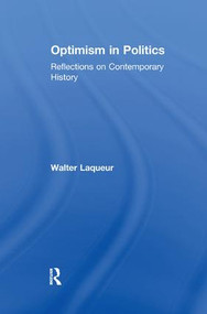 Optimism in Politics (Reflections on Contemporary History) - 9781138512818 by Walter Laqueur, 9781138512818