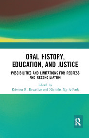 Oral History, Education, and Justice (Possibilities and Limitations for Redress and Reconciliation) - 9781032069340 by Kristina R. Llewellyn, Nicholas Ng-A-Fook, 9781032069340