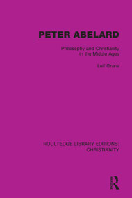 Peter Abelard (Philosophy and Christianity in the Middle Ages) - 9780367631628 by Leif Grane, 9780367631628