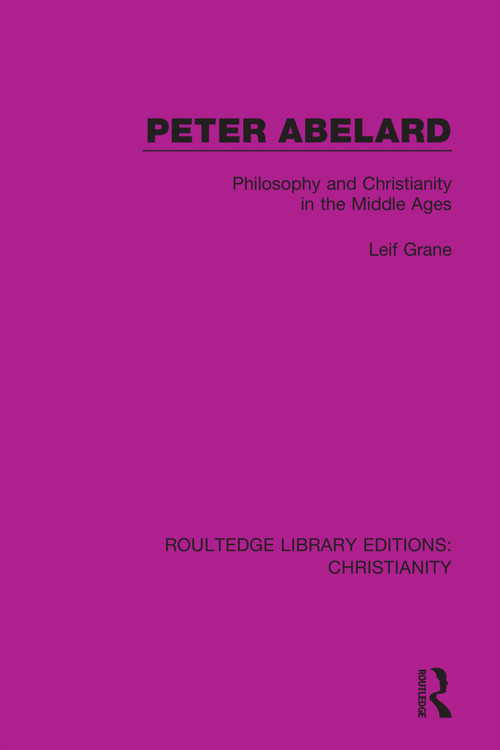 Peter Abelard (Philosophy and Christianity in the Middle Ages) - 9780367631628 by Leif Grane, 9780367631628
