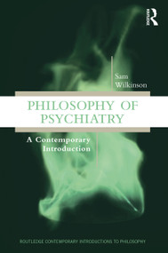 Philosophy of Psychiatry (A Contemporary Introduction) by Sam Wilkinson, 9781138212688