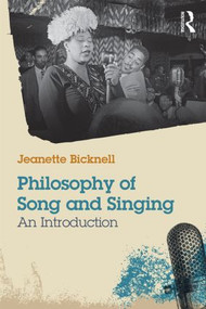 A Philosophy of Song and Singing (An Introduction) - 9781138790674 by Jeanette Bicknell, 9781138790674