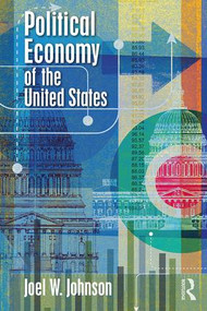 Political Economy of the United States - 9781138490772 by Joel W. Johnson, 9781138490772