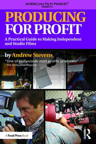 Producing for Profit (A Practical Guide to Making Independent and Studio Films) - 9781138121041 by Andrew Stevens, 9781138121041