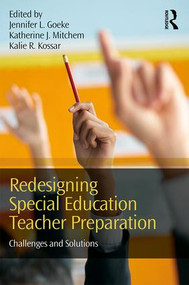 Redesigning Special Education Teacher Preparation (Challenges and Solutions) - 9781138698642 by Jennifer L. Goeke, Katherine J. Mitchem, Kalie R. Kossar, 9781138698642