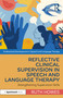 Reflective Clinical Supervision in Speech and Language Therapy (Strengthening Supervision Skills) by Ruth Howes, 9781032129013