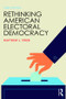 Rethinking American Electoral Democracy - 9781138786257 by Matthew J. Streb, 9781138786257