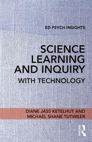Science Learning and Inquiry with Technology - 9781138696945 by Diane Jass Ketelhut, Michael Shane Tutwiler, 9781138696945