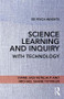 Science Learning and Inquiry with Technology - 9781138696945 by Diane Jass Ketelhut, Michael Shane Tutwiler, 9781138696945