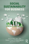 Social Sustainability for Business by Jerry A. Carbo, Viet T. Dao, Steven J. Haase, M. Blake Hargrove, Ian M. Langella, 9781138188921