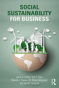 Social Sustainability for Business by Jerry A. Carbo, Viet T. Dao, Steven J. Haase, M. Blake Hargrove, Ian M. Langella, 9781138188921