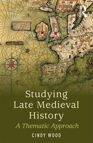 Studying Late Medieval History (A Thematic Approach) - 9781138778313 by Cindy Wood, 9781138778313