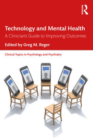 Technology and Mental Health (A Clinician's Guide to Improving Outcomes) - 9781138353947 by Greg M. Reger, 9781138353947