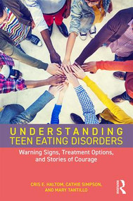 Understanding Teen Eating Disorders (Warning Signs, Treatment Options, and Stories of Courage) - 9781138068834 by Cris E. Haltom, Cathie Simpson, Mary Tantillo, 9781138068834