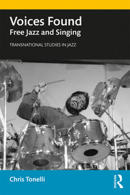 Voices Found (Free Jazz and Singing) - 9781138341036 by Chris Tonelli, 9781138341036