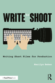 Write to Shoot (Writing Short Films for Production) - 9781138844636 by Marilyn Beker, 9781138844636