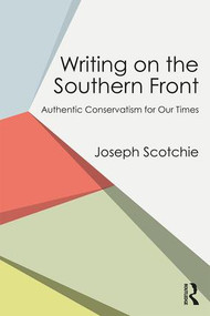 Writing on the Southern Front (Authentic Conservatism for Our Times) - 9781138300927 by Joseph Scotchie, 9781138300927