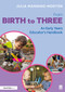 From Birth to Three: An Early Years Educator's Handbook - 9780367256951 by Julia Manning-Morton, 9780367256951