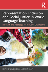 Representation, Inclusion and Social Justice in World Language Teaching (Research and Pedagogy for Inclusive Classrooms) - 9781032419732 by Lillie Padilla, Rosti Vana, 9781032419732