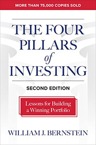 The Four Pillars of Investing, Second Edition: Lessons for Building a Winning Portfolio by William J. Bernstein, 9781264715916
