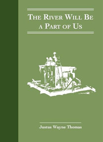 The River Will Be a Part of Us (A 20th Century River Trek) by Wayne Thomas, TK Smith, 9781954119352