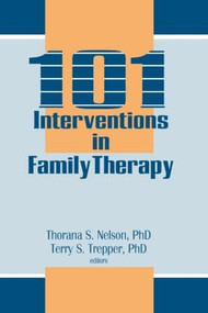 101 Interventions in Family Therapy - 9781560241935 by Thorana S Nelson, Terry S Trepper, 9781560241935