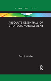 Absolute Essentials of Strategic Management - 9781032177458 by Barry Witcher, 9781032177458