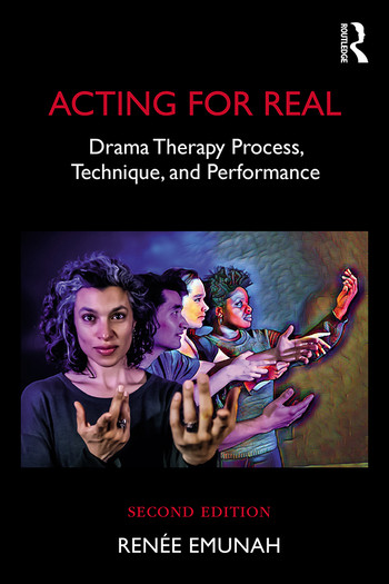 Acting For Real (Drama Therapy Process, Technique, and Performance) - 9781138849655 by Renée Emunah, 9781138849655