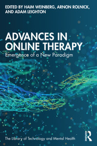 Advances in Online Therapy (Emergence of a New Paradigm) - 9781032070247 by Haim Weinberg, Arnon Rolnick, Adam Leighton, 9781032070247