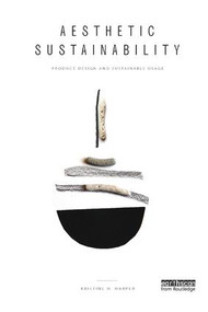 Aesthetic Sustainability (Product Design and Sustainable Usage) - 9781138369184 by Kristine Harper, Rasmus Rahbek Simonsen, 9781138369184