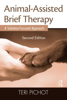 Animal-Assisted Brief Therapy (A Solution-Focused Approach) - 9780415889612 by Teri Pichot, 9780415889612