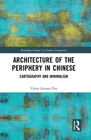 Architecture of the Periphery in Chinese (Cartography and Minimalism) - 9781032401683 by Victor Pan, 9781032401683