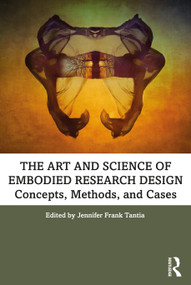 The Art and Science of Embodied Research Design (Concepts, Methods and Cases) - 9781138367081 by Jennifer Frank Tantia, 9781138367081