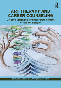 Art Therapy and Career Counseling (Creative Strategies for Career Development Across the Lifespan) - 9780367476656 by Barbara Parker-Bell, Debra Osborn, 9780367476656
