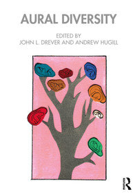 Aural Diversity by John L. Drever, Andrew Hugill, 9781032024998