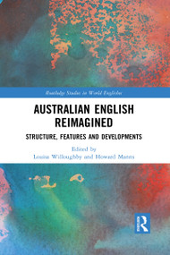 Australian English Reimagined (Structure, Features and Developments) - 9781032085753 by Louisa Willoughby, Howard Manns, 9781032085753