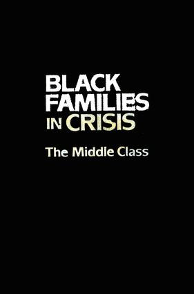 Black Families In Crisis (The Middle Class) - 9781138871717 by Alice F. Coner-Edwards, Jeanne Spurlock, 9781138871717
