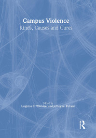 Campus Violence (Kinds, Causes, and Cures) - 9781560245698 by Leighton Whitaker, Jeffrey Pollard, 9781560245698