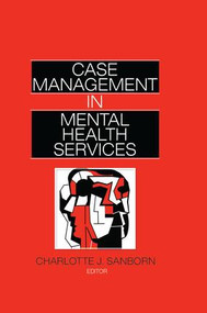 Case Management in Mental Health Services - 9781138873100 by Charlotte Sanborn, 9781138873100